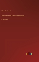 The Eve of the French Revolution: in large print 3368351036 Book Cover