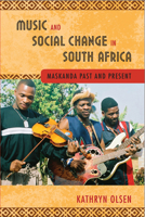 Music and Social Change in South Africa: Maskanda Past and Present 1439911363 Book Cover
