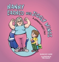 Nanny Earned Her Jiggly Wings: A Grandmother's Tale 1038348366 Book Cover