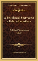 A Felsohazak Szervezete A Fobb Allamokban: Politikai Tanulmany (1896) 1160276331 Book Cover