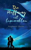 Die Hoffnung ist lupinenblau 3748148496 Book Cover