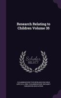 Research Relating to Children Volume 35 1341978060 Book Cover