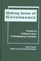 Making Sense of Governance: Empirical Evidence from Sixteen Developing Countries 1588262677 Book Cover