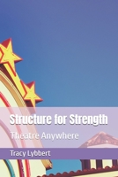 Structure for Strength: Theatre Anywhere B08GG2RNXQ Book Cover