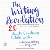 The Writing Revolution 2.0: A Guide to Advancing Thinking Through Writing in All Subjects and Grades B0FCV4Z3WR Book Cover