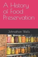 A History of Food Preservation B0FD8JM459 Book Cover