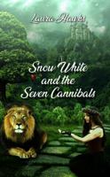 Snow White and the Seven Cannibals 0997659432 Book Cover