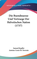 Die Buendnuesse Und Vertraege Der Helvetischen Nation (1737) 1166176185 Book Cover