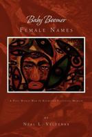 Baby Boomer Female Names: A Post World War II Boomtime Fictional Memoir 1462894844 Book Cover