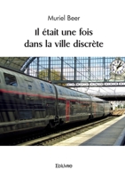 Il était une fois dans la ville discrète (French Edition) 2414627239 Book Cover
