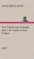 Van Toledo naar Granada, deel 2 De Aarde en haar Volken, 1907 3849540073 Book Cover