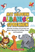 Mit Bildern Albanisch sprechen: Albanisch verstehen und sprechen mit Bildern, Albanisch für Anfänger , Kinder und Erwachsene (German Edition) B0FHWC5YB1 Book Cover