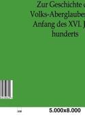 Zur Geschichte Des Volks-Aberglaubens Im Anfange Des XVI. Jahrhunderts 3863823966 Book Cover