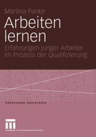 Arbeiten Lernen: Erfahrungen Junger Arbeiter Im Prozess Der Qualifizierung 3810039381 Book Cover