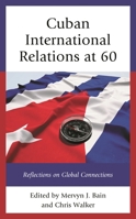 Cuban International Relations at 60: Reflections on Global Connections 1793630186 Book Cover