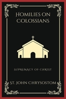 Homilies on Colossians: Supremacy of Christ (Grapevine Press) 9358377968 Book Cover
