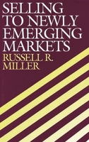 Selling to Newly Emerging Markets 1567200443 Book Cover