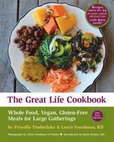 The Great Life Cookbook: Whole Food, Vegan, Gluten-Free Meals for Large Gatherings: ebook 0985097426 Book Cover