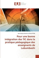 Pour une bonne intégration des TIC dans la pratique pédagogique des enseignants de Lubumbashi 6202532653 Book Cover