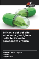 Efficacia del gel alle erbe sulla guarigione delle ferite nella parodontite cronica (Italian Edition) 6207595149 Book Cover