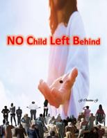 NO Child Left Behind B0DSCS1MF5 Book Cover