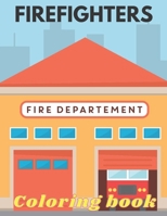 Firefighters Coloring Book: Funny Firefighters Coloring Book with Fireman, Firewoman, Firetruck and Others B08NF1PW8D Book Cover
