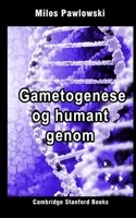 Gametogenese og humant genom (Genetik inden for medicin) (Danish Edition) 1697782612 Book Cover