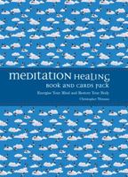 Meditation Healing Book and Card Pack: Energise Your Mind and Restore Your Body 1845435737 Book Cover