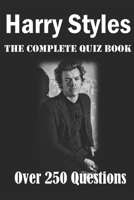 Harry Styles: The Complete Quiz Book B0HN8GMC63 Book Cover