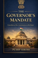 The Governor’s Mandate: Custodian of the Constitution in the States B0GQT596DR Book Cover