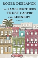 The Ramos Brothers Trust Castro and Kennedy 1467937835 Book Cover