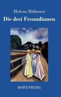 Die drei Freundinnen 3743716887 Book Cover