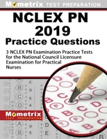 NCLEX PN 2019 Practice Questions - 3 NCLEX PN Examination Practice Tests for the National Council Licensure Examination for Practical Nurses: [updated Review for the Latest Test Outline] 1516711416 Book Cover