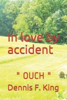 In Love by Accident: Ouch ! ! 1799274802 Book Cover