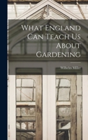 What England can Teach us About Gardening 1017718555 Book Cover