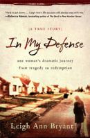 In My Defense: A True Story of Abuse, Tragedy and Dramatic Redemption 1780781067 Book Cover