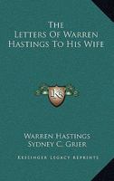 The Letters of Warren Hastings to His Wife 1016399618 Book Cover
