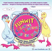 FUNWIT Creative Thinking Adventures – Activity Book One: Celebrating Nature, Exploration, Travel, and Special Days! B0G345DYHW Book Cover