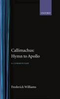 Callimachus' Hymn to Apollo: A Commentary 019814007X Book Cover