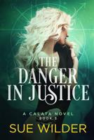 The Danger in Justice 1070984280 Book Cover