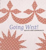 Going West!: Quilts and Community 1904832458 Book Cover