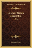 La Soeur Natalie Narischkin (1877) 1160140480 Book Cover