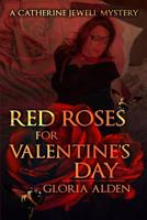 Red Roses for Valentine's Day (The Catherine Jewell Mystery Series) (Volume 9) 1978175833 Book Cover