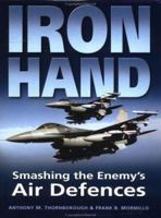 Iron Hand: Smashing the Enemy's Air Defences 1852606053 Book Cover