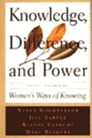 Knowledge, Difference, and Power: Essays Inspired by Women's Ways of of Knowing 046503733X Book Cover