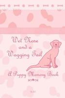 Wet Nose and a Wagging Tail 1732225435 Book Cover