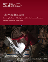 Thriving in Space: Ensuring the Future of Biological and Physical Sciences Research: A Decadal Survey for 2023-2032 0309694981 Book Cover