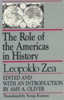 The Role of the Americas in History: By Leopoldo Zea (Social Philosophy Research Institute Book Series) 0847677214 Book Cover