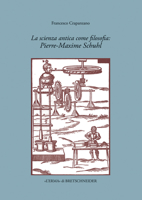 La Scienza Antica Come Filosofia: Pierre-Maxime Schuhl 8891321745 Book Cover