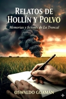RELATOS DE HOLLÍN Y POLVO: Memorias y ficciones de La Troncal (Spanish Edition) B0GDYZD3NV Book Cover